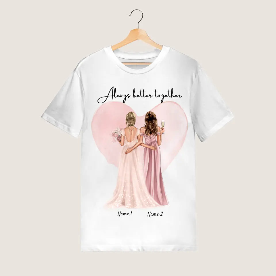 Bride with Maid of Honor / Bridesmaid - Personalized T-Shirt (100% Cotton, Unisex)