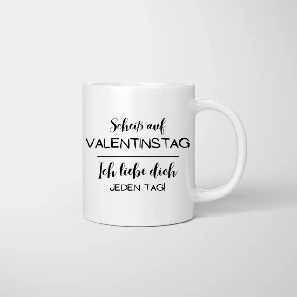 Ich liebe dich jeden Tag! - Personalisierte Valentinstags-Tasse
