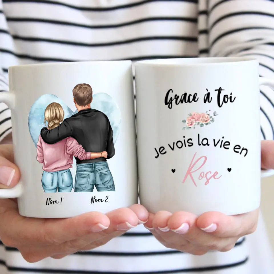 Grâce à toi, je vois la vie en rose - Mug personnalisé pour couple (homme & femme)