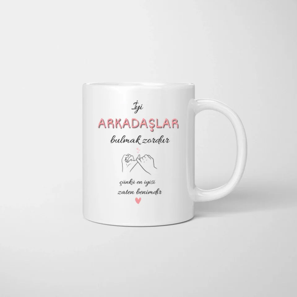 İyi ARKADAŞLAR bulmak zordur çünkü en iyisi zaten benimdir - Freundinnen Tasse personalisiert