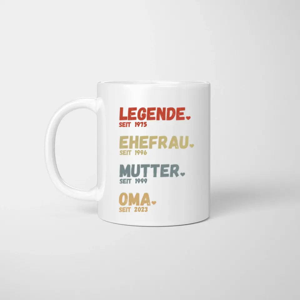 Oma, Legende seit - Personalisierte Tasse für Mütter, Großmütter (Mutter seit, Oma seit, Jahreszahlen)