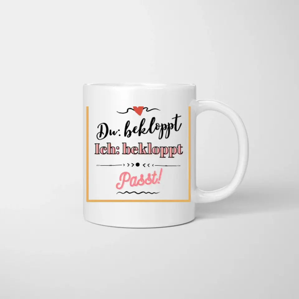 Du, Ich bekloppt - passt - Personalisierte Freundinnen-Tasse (2-4 Frauen)