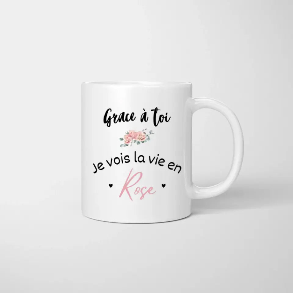 Grâce à toi, je vois la vie en rose -  Mug personnalisé pour couple (homme & femme)