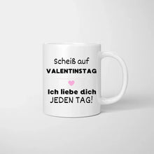 Load image into Gallery viewer, &quot;Ich liebe dich jeden Tag&quot; - Personalisierte Tasse zum Valentinstag
