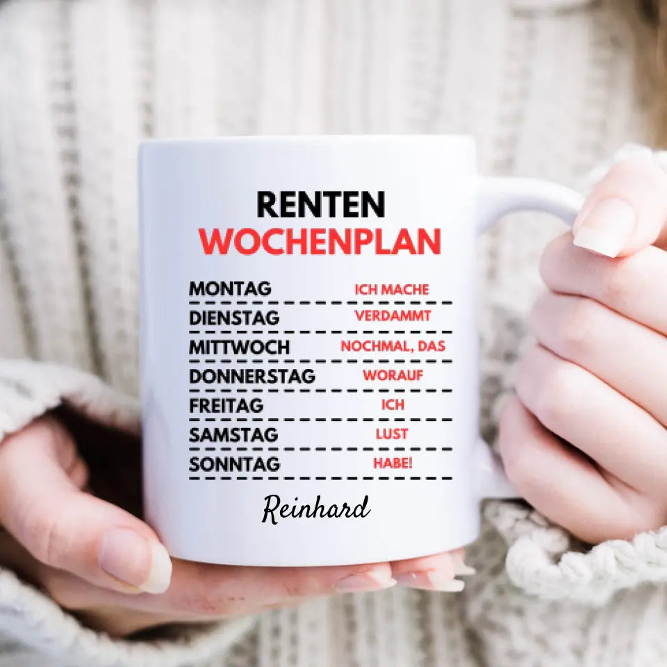 Renten Wochenplan - Personalisierte lustige Tasse zum Geburtstag (Rentner-Edition)