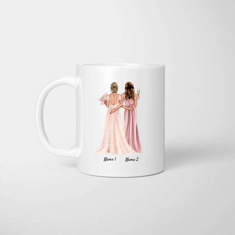 Trauzeugin für einen Tag, Beste Freundin fürs Leben - Personalisierte Tasse zur Verlobung/ Hochzeit