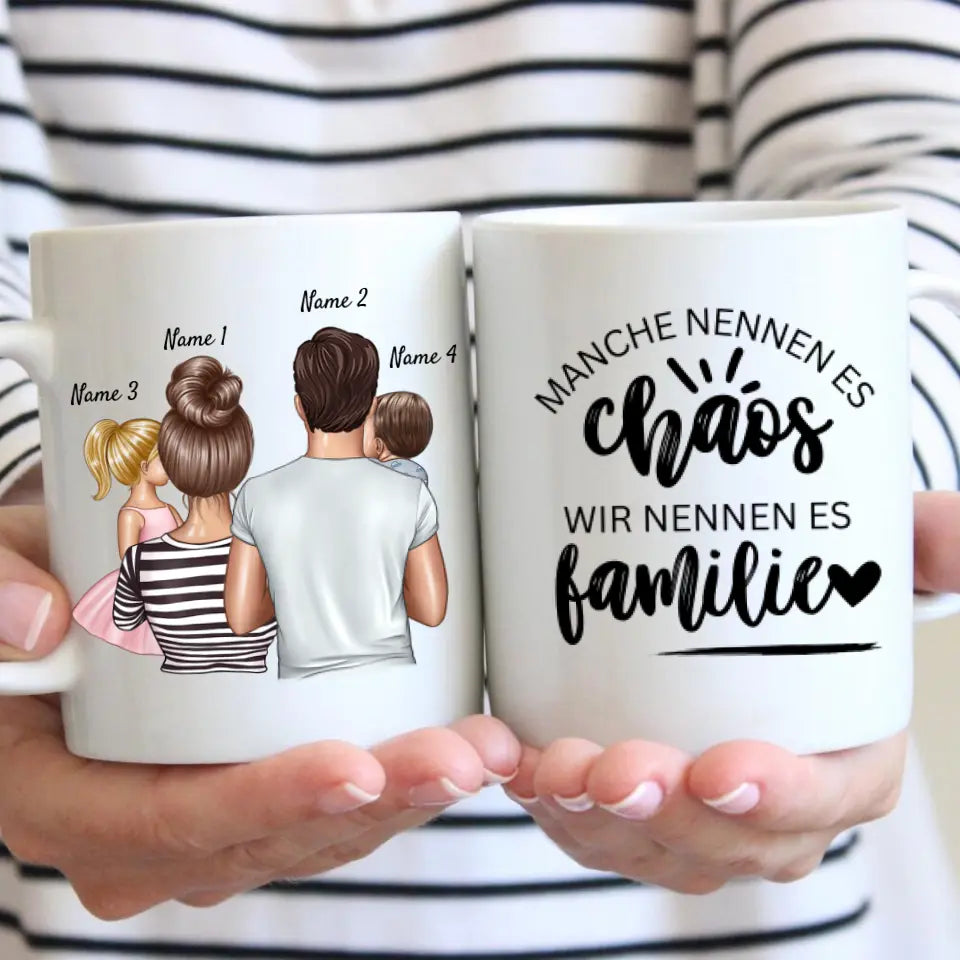 Manche nennen es Chaos, wir nennen es Familie - Personalisierte Familien Tasse (Muttertag, Vatertag mit 1-4 Kinder)