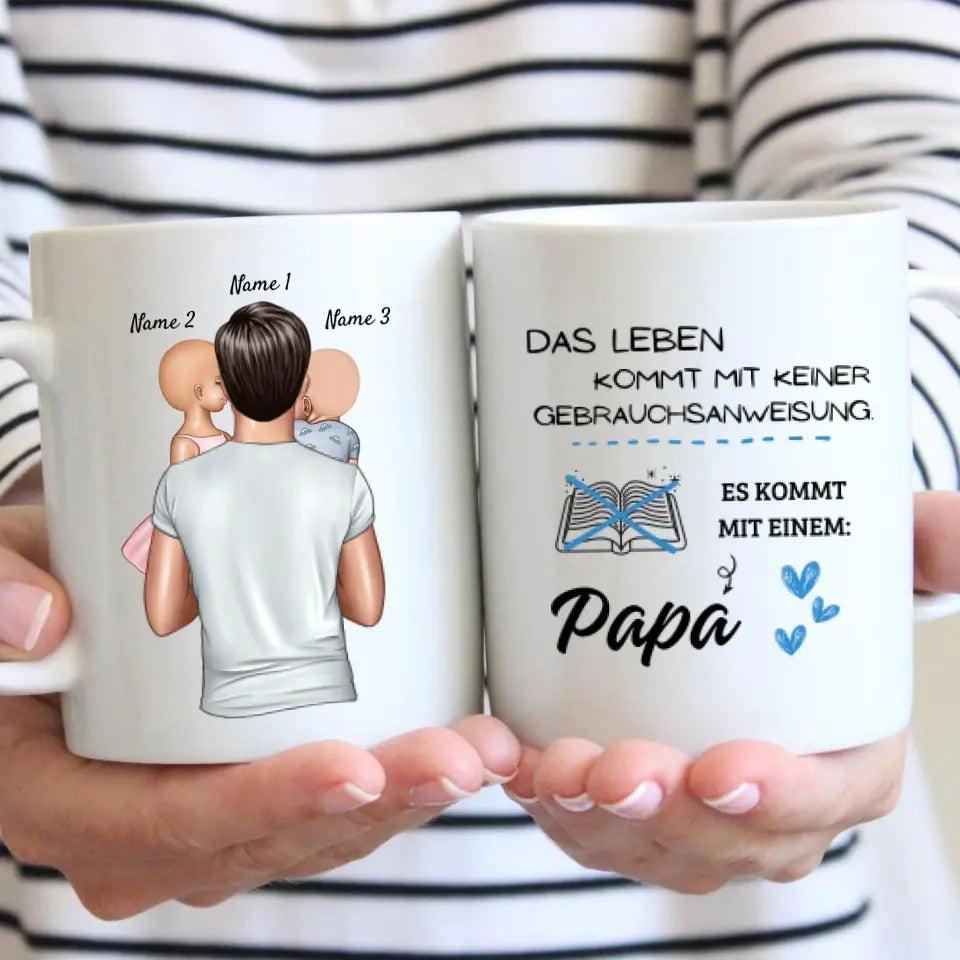 Leben kommt mit keiner Gebrauchsanweisung sondern mit einem Papa - Personalisierte Tasse (Vater mit 1-4 Kinder)