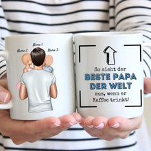 Load image into Gallery viewer, So sieht der beste Papa der Welt aus, wenn er Kaffee trinkt! - Personalisierte Tasse für Väter (mit 1-4 Kinder)
