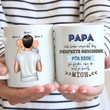 Load image into Gallery viewer, Papa perfektes Geschenk, du hast ja schon mich - Personalisierte Tasse für Väter (mit 1-4 Kinder)
