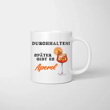 Load image into Gallery viewer, Durchhalten, später gibts Aperol - Personalisierte Tasse Freundinnen/ Kolleginnen (Aperol, Lillet, bis zu 4 Personen)
