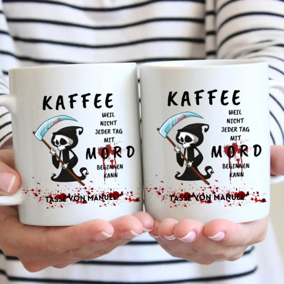 Kaffeetasse personalisiert für Kollegen, Kolleginnen, Bürotasse lustig, nicht jeder Tag mit Mord beginnen