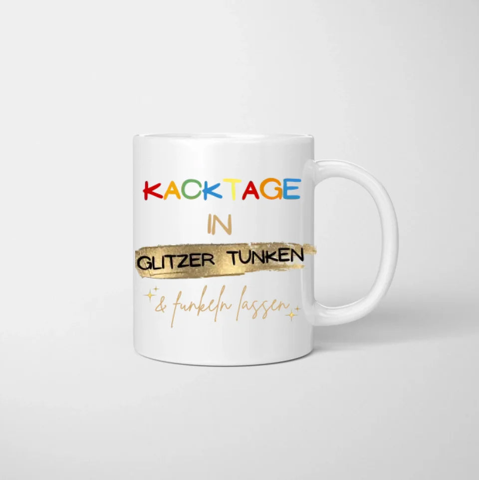 Kacktage in Glitzer tunken - Personalisierte Tasse Freundinnen & Kolleginnen (2-4 Personen), individuelles Geschenk