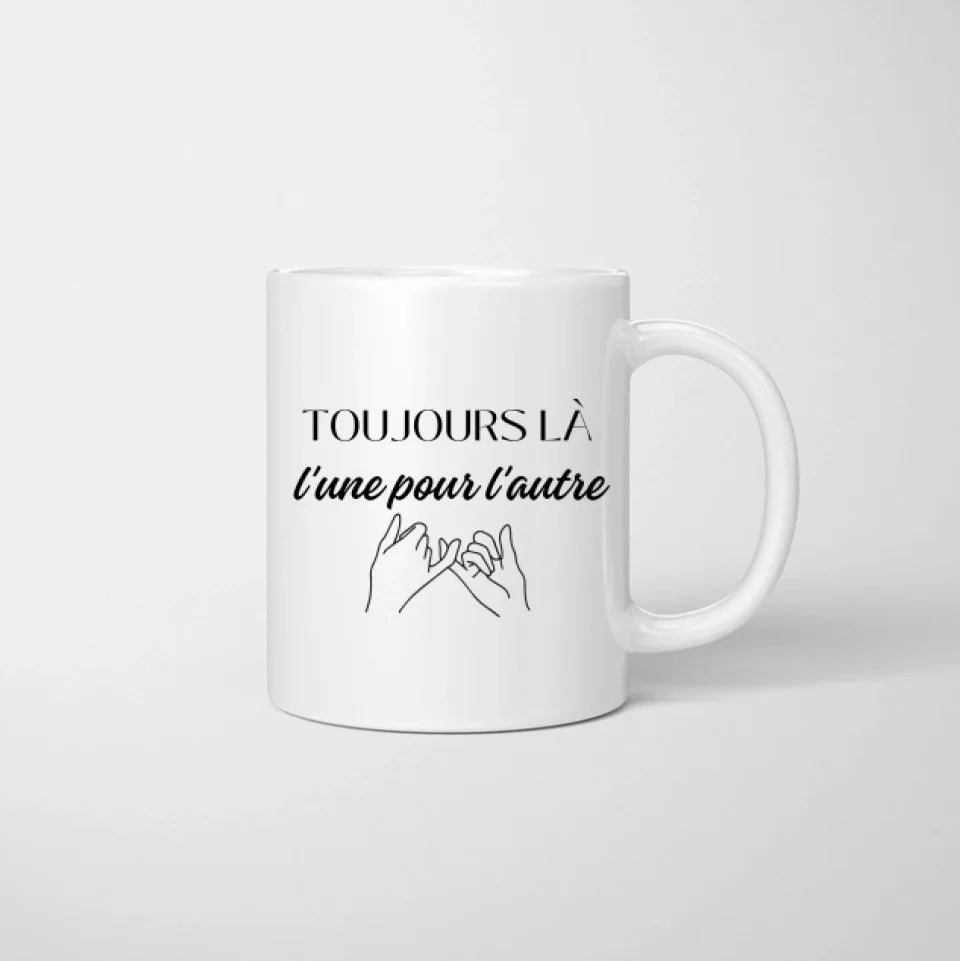 TOUJOURS LÀ l'une pour l'autre, Meilleures amies avec boisson - Mug personnalisé (2-4 amies), idée cadeau amies