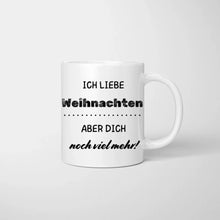 Load image into Gallery viewer, Ich liebe Weihnachten, aber dich noch viel mehr! - Personalisierte Tasse für Paare
