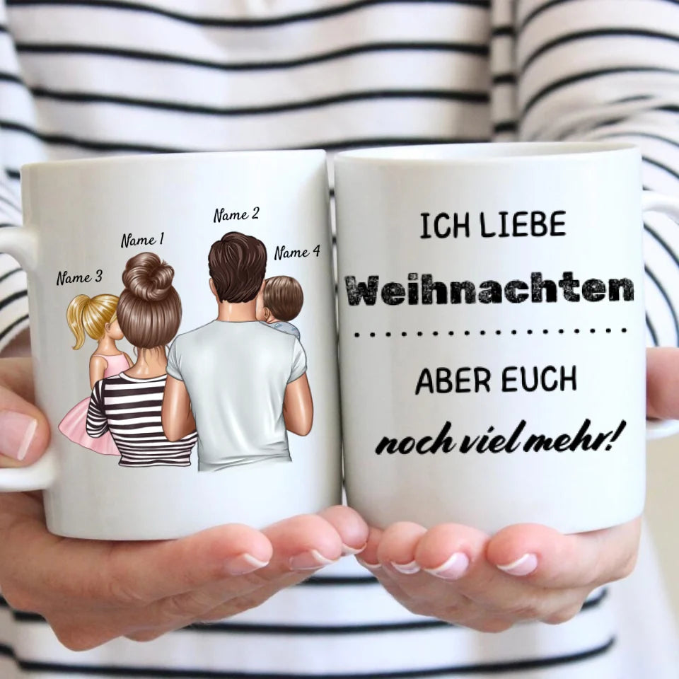 Ich liebe Weihnachten aber euch noch viel mehr! - Personalisierte Tasse für die ganze Familie (1-4 Kinder)