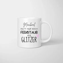 Load image into Gallery viewer, Manchmal hilft nur noch FEENSTAUB &amp; GLITZER - Personalisierte Tasse Freundinnen &amp; Kolleginnen (2-4 Personen)
