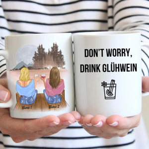 Don't worry, drink Glühwein - Personalisierte Tasse Freundinnen & Kolleginnen (2-4 Personen)