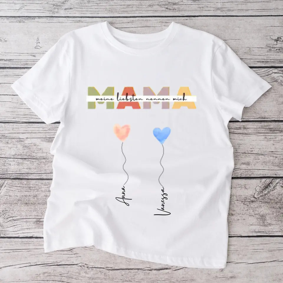 Meine Liebsten nennen mich MAMA - Personalisiertes T-Shirt (100% Baumwolle, Unisex)