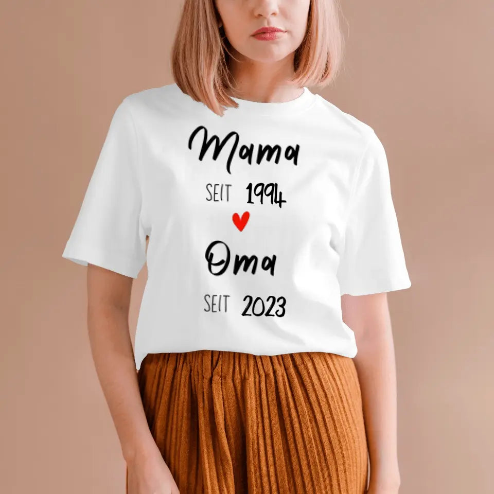 Mama seit und Oma seit - Personalisiertes T-Shirt für Mutter, Großmutter, zur Verkündung (100% Baumwolle)