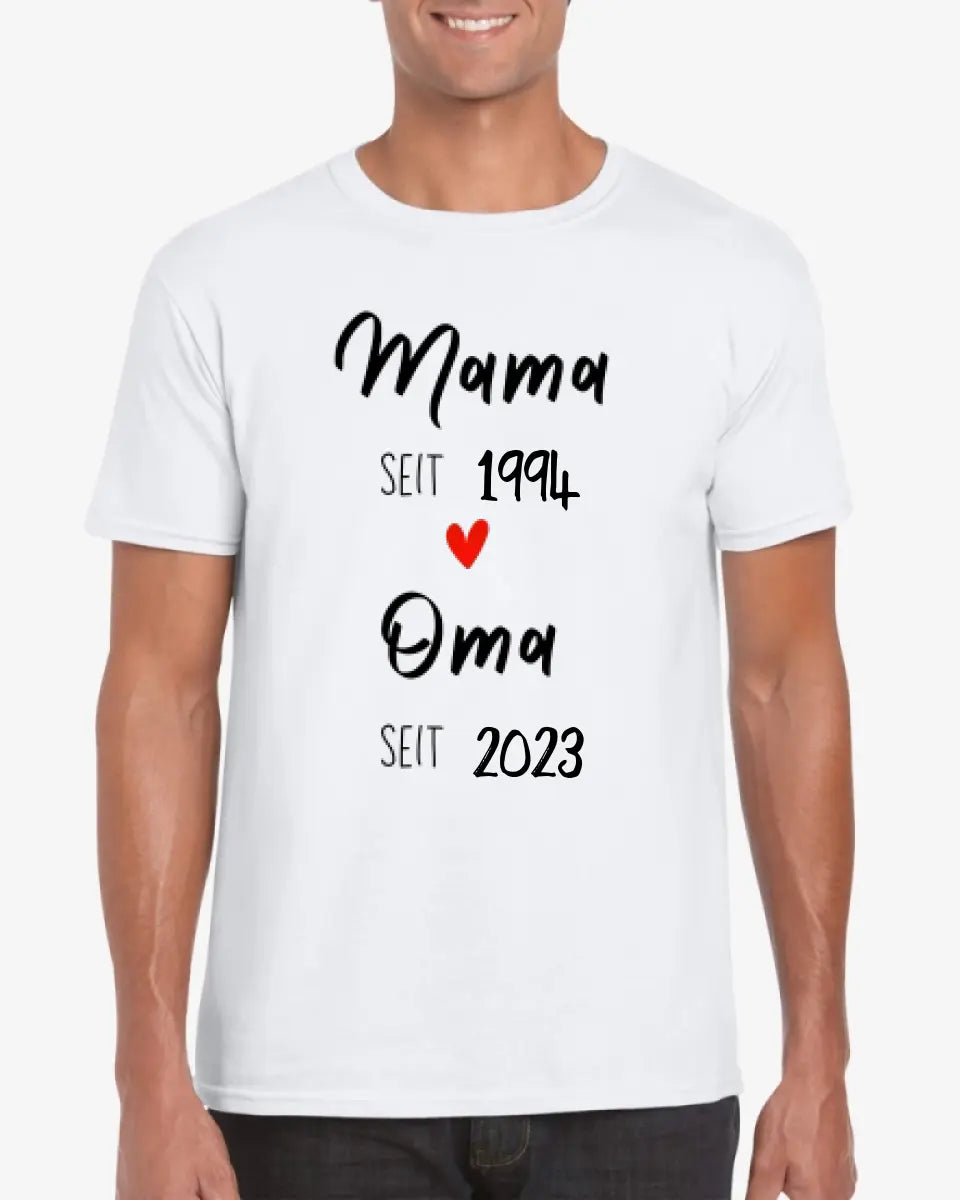 Mama seit und Oma seit - Personalisiertes T-Shirt für Mutter, Großmutter, zur Verkündung (100% Baumwolle)