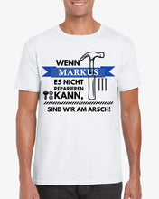 Load image into Gallery viewer, Wenn Papa es nicht reparieren kann, sind wir am Arsch - Personalisiertes T-Shirt für Männer (100% Baumwolle, Unisex)
