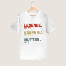 Load image into Gallery viewer, Für Mama - Legende seit, Ehefrau seit, Mutter seit - Personalisiertes T-Shirt für Mütter (100% Baumwolle, Unisex)
