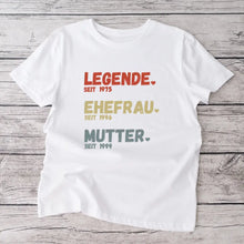 Load image into Gallery viewer, Für Mama - Legende seit, Ehefrau seit, Mutter seit - Personalisiertes T-Shirt für Mütter (100% Baumwolle, Unisex)
