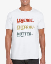 Load image into Gallery viewer, Für Mama - Legende seit, Ehefrau seit, Mutter seit - Personalisiertes T-Shirt für Mütter (100% Baumwolle, Unisex)
