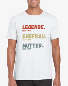 Für Mama - Legende seit, Ehefrau seit, Mutter seit - Personalisiertes T-Shirt für Mütter (100% Baumwolle, Unisex)